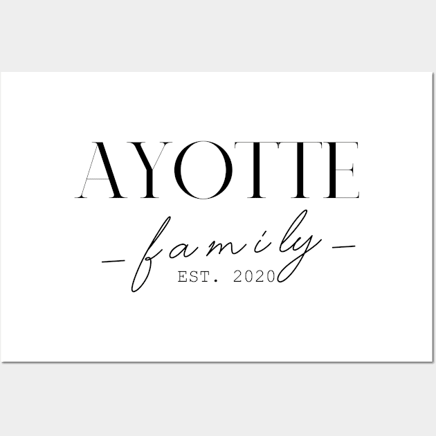 Ayotte Family EST. 2020, Surname, Ayotte Wall Art by ProvidenciaryArtist